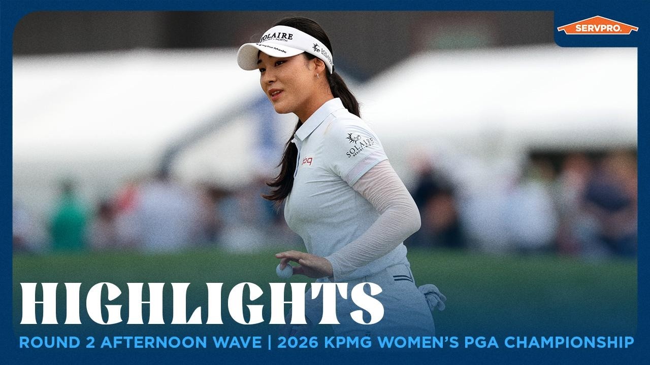 Afternoon Wave Round 2 Highlights presented by SERVPRO | 2026 KPMG Women's PGA Championship