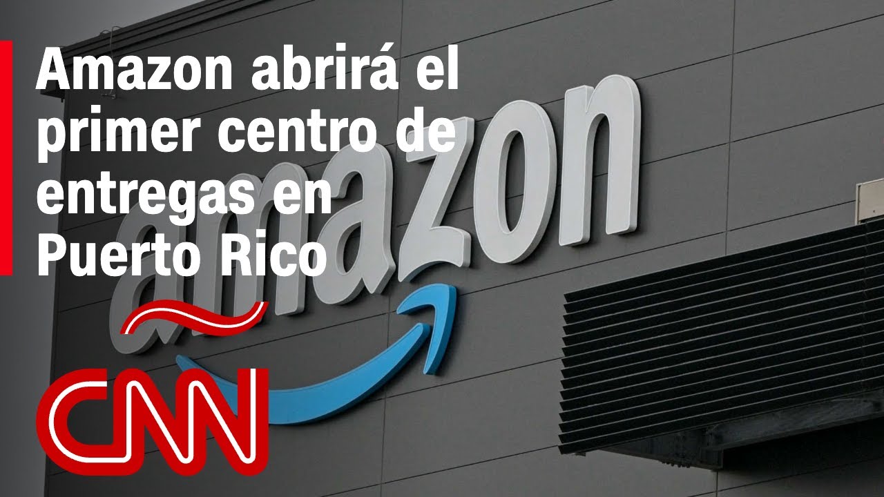 Amazon abrirá el primer centro de entregas en Puerto Rico