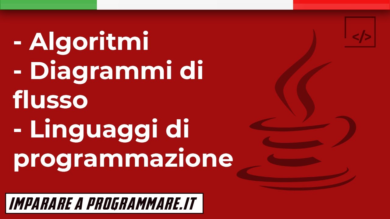Cosa sono: algoritmo, diagrammi di flusso e linguaggi di programmazione [JAVA TUTORIAL]