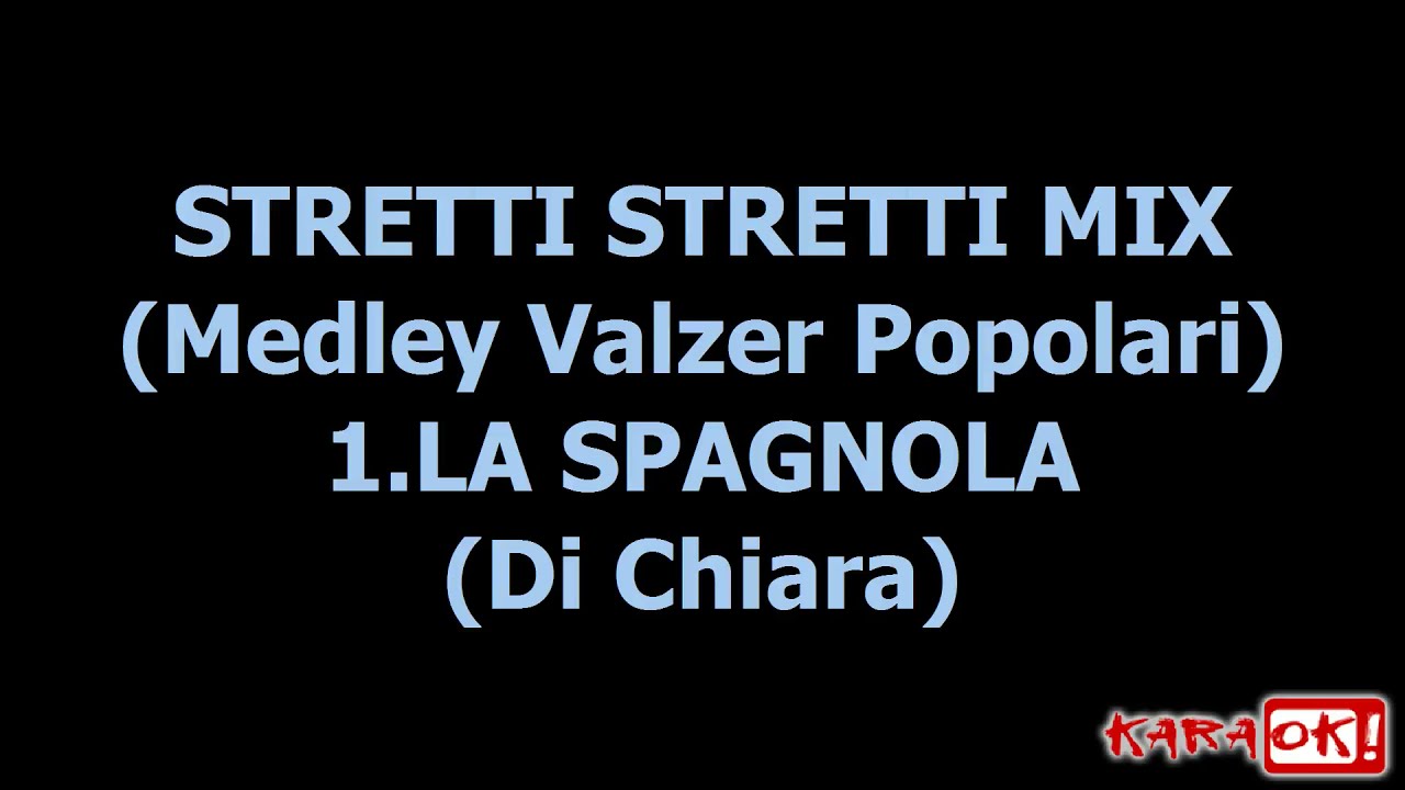 La Spagnola, Lo Spazzacamino, Stretti stretti mix (Medley Valzer) Karaoke Version - Base Cori