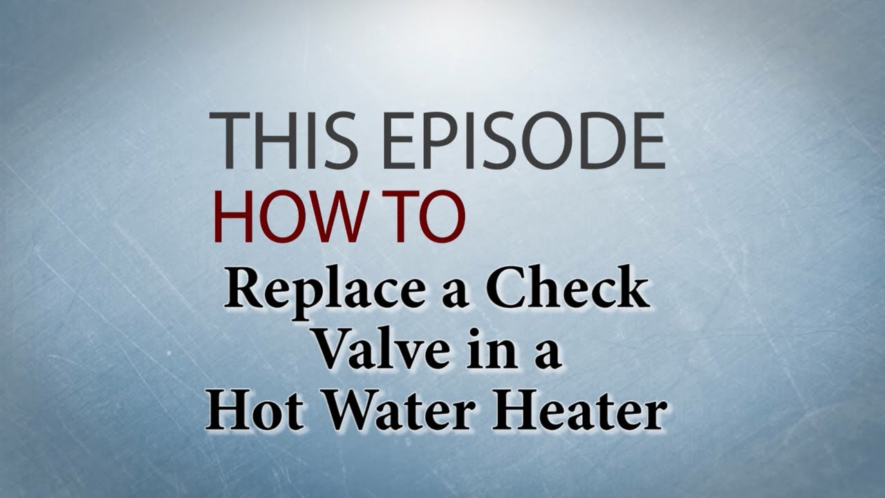 How to Replace a Hot Water Heater Check Valve RV