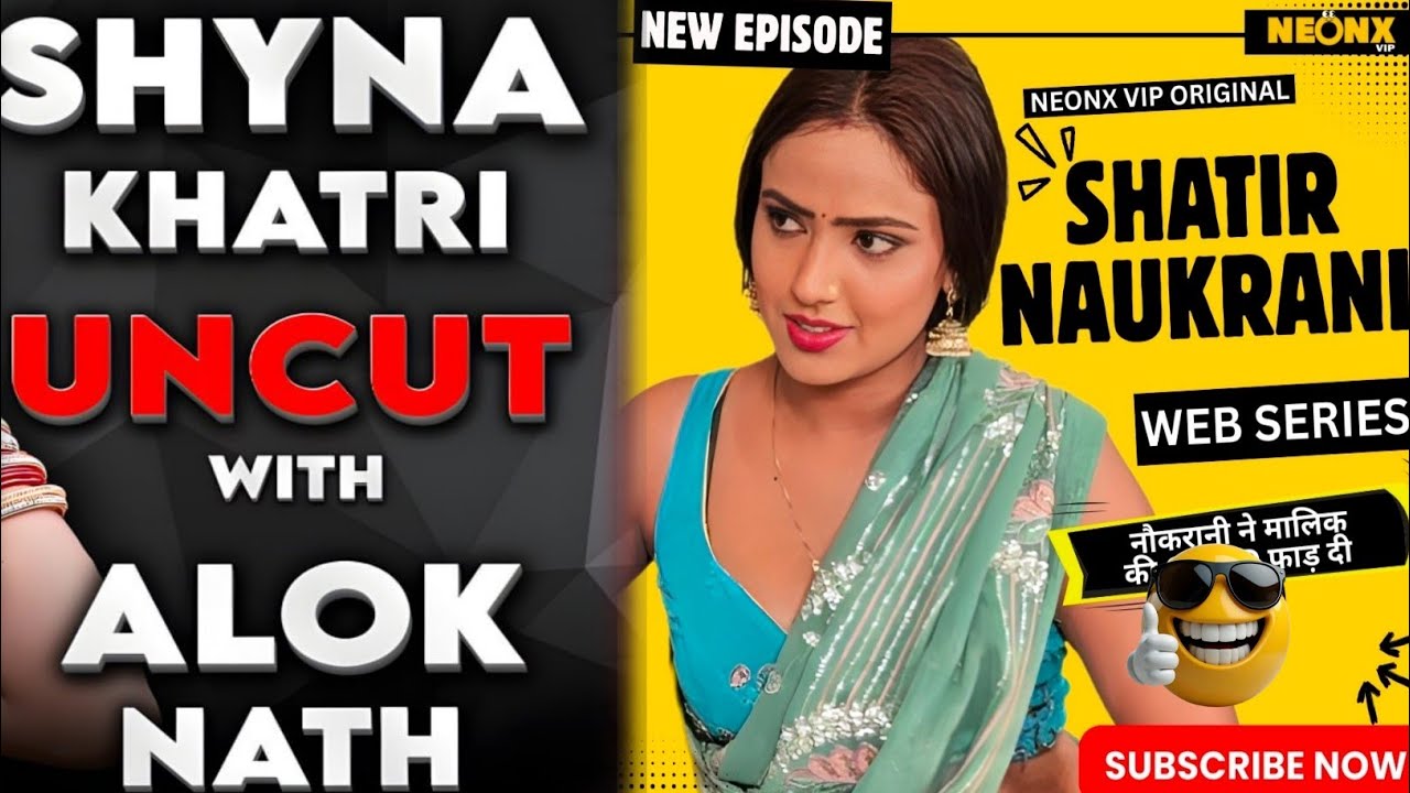 Shyna khatri ka Uncut Neon x par / Shyna khatri Alok nath pathak / Uncut aayega kya 