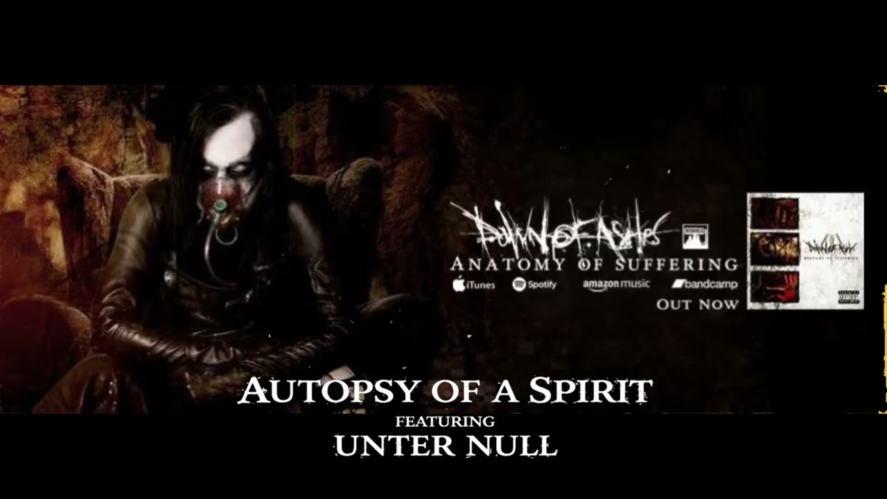 Dawn of Ashes - Autopsy Of A Spirit (Feat. Unter Null) 