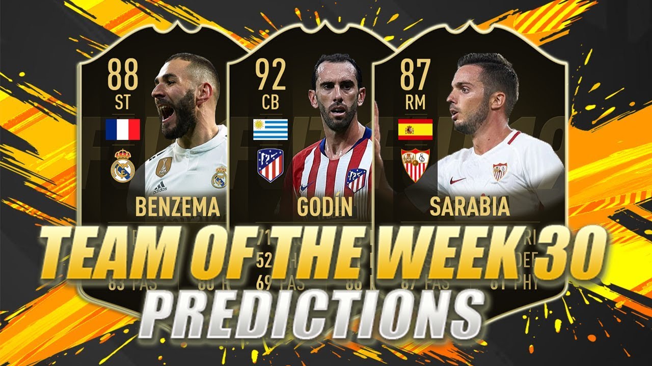 FIFA 19 | TEAM OF THE WEEK 30 PREDICTIONS | TOTW 30 | w/ Godin, Benzema & Sarabia