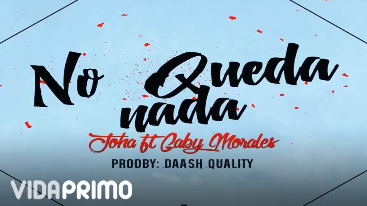 Joha - No Queda Nada ft. Gaby Morales [Official Audio]
