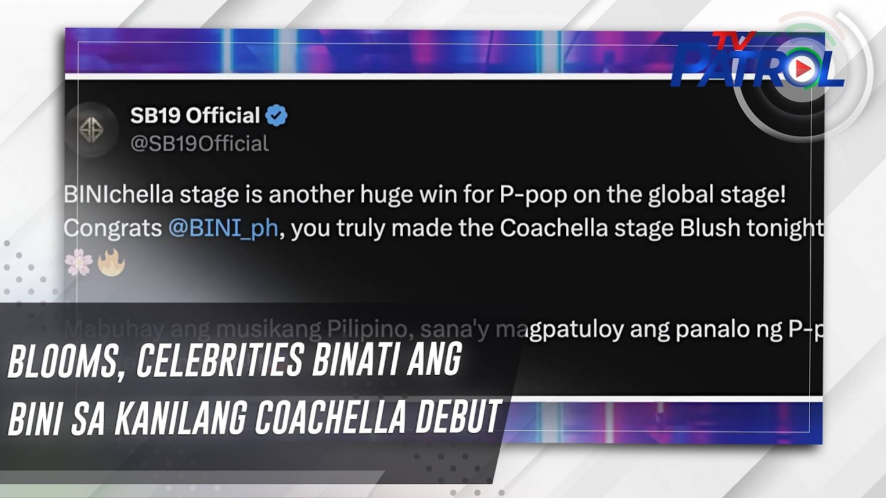 Blooms, celebrities binati ang BINI sa kanilang Coachella debut | TV Patrol