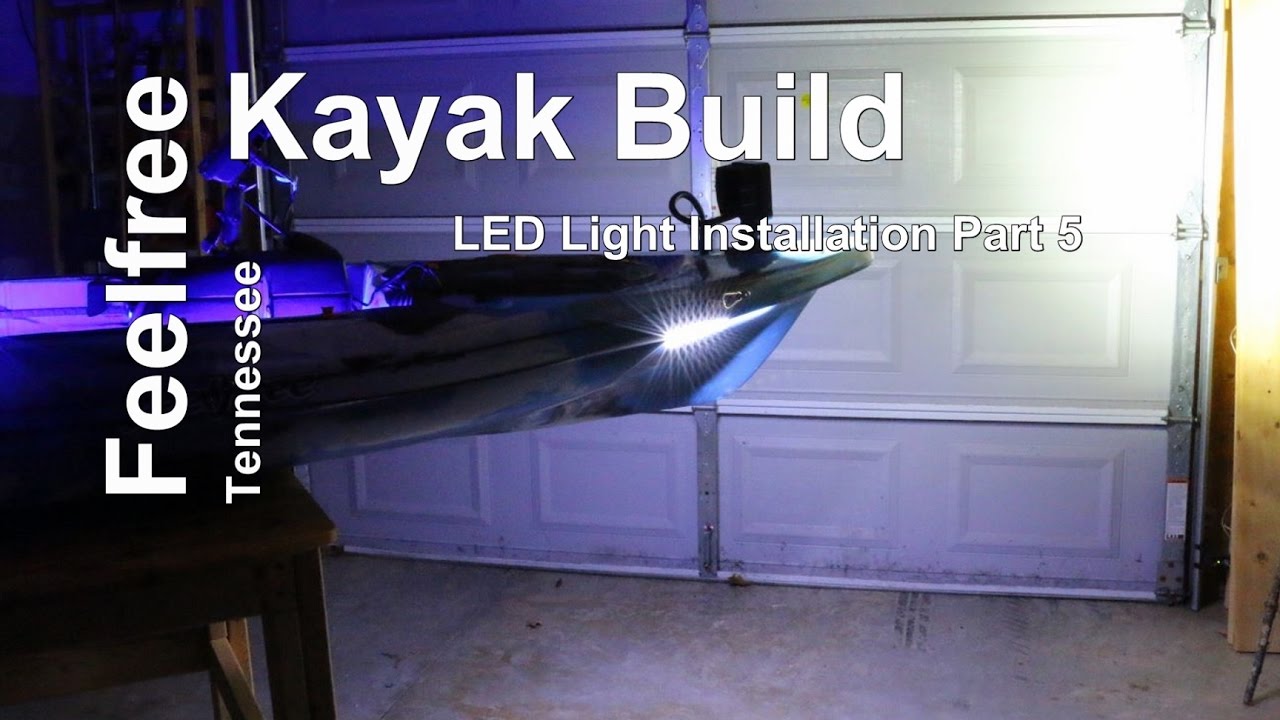 Kayak LED Light Installation Part 5 Completion FeelFree Kayak