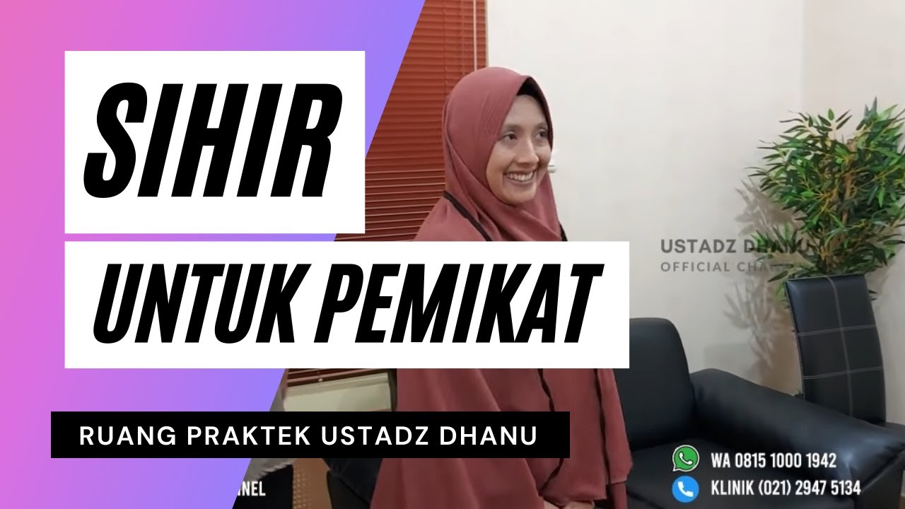 SIHIR UNTUK PEMIKAT - RUANG PRAKTEK USTADZ DHANU