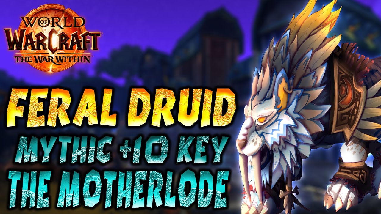 Feral Druid Dps  + 10 The Motherlode! - PoV - Build Druid of the Claw | 11.1 The War Within Season 2