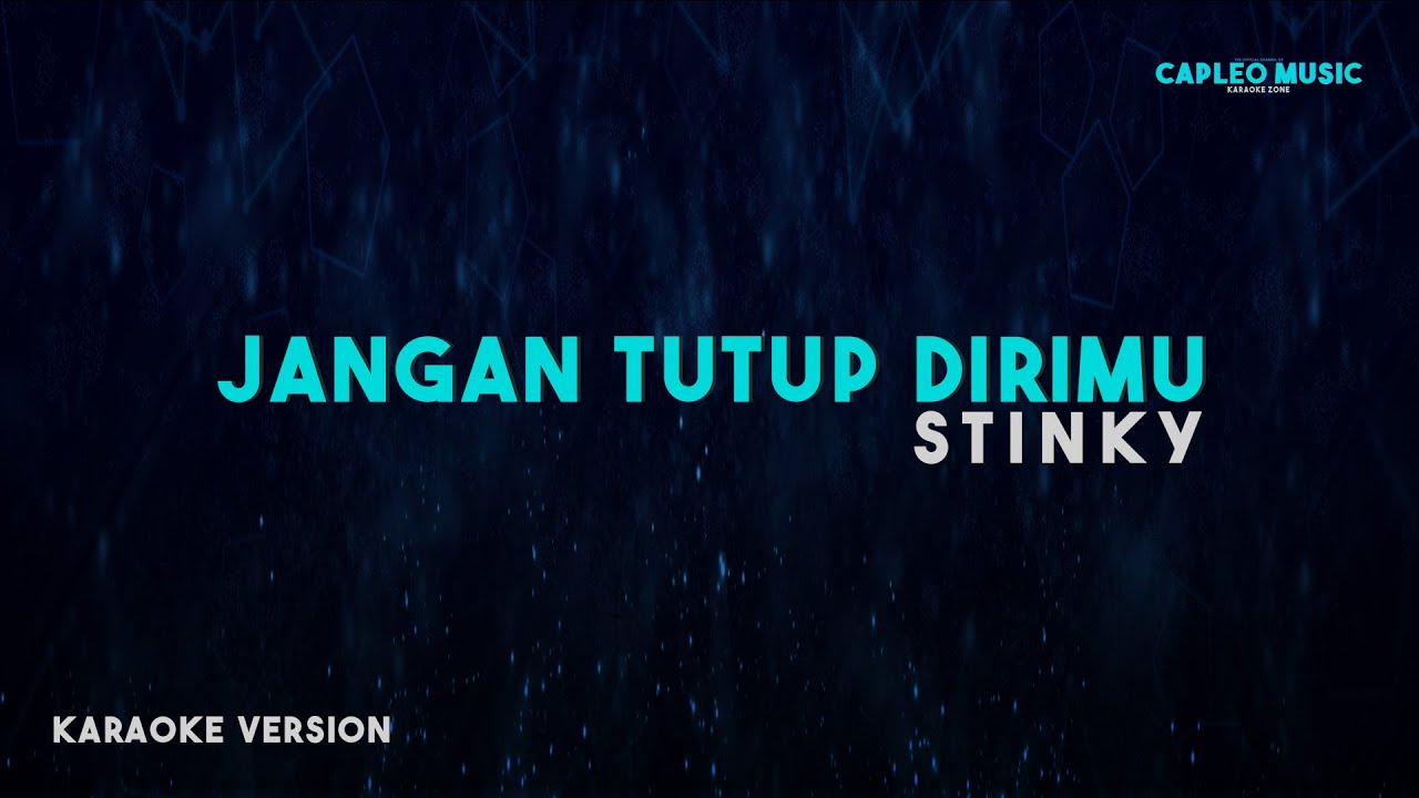 Stinky – Jangan Tutup Dirimu (Karaoke Version)