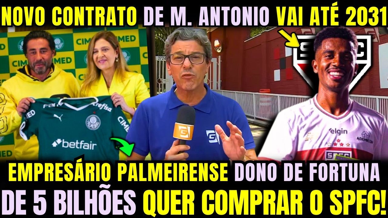 FECHOU! MARCOS ANTONIO FICA NO SPFC ATÉ 2031/EMPRESÁRIO DONO DO LABORATORIO CIMED QUER COMPRA O SPFC