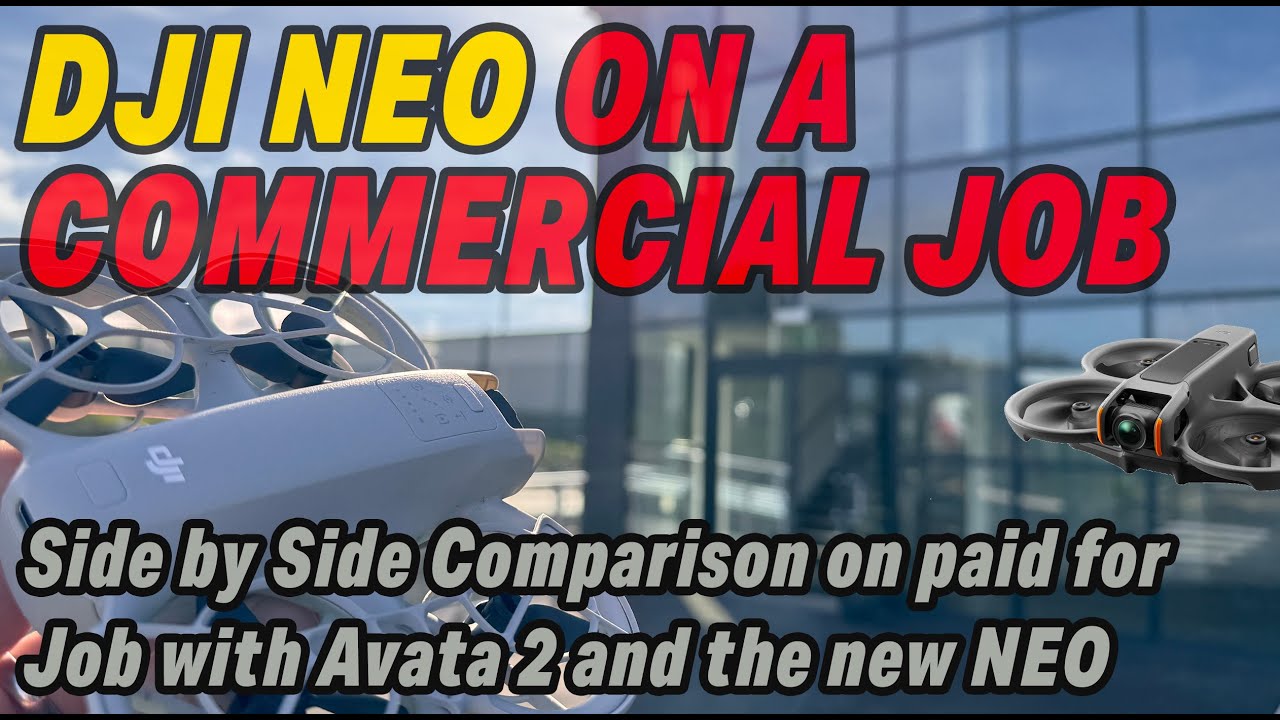 DJI Neo REVIEW v DJI Avata 2 Comparison on a Commercial Job