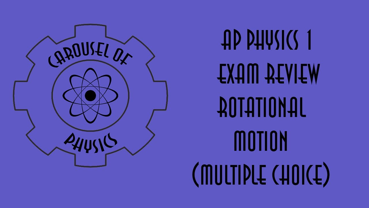 AP Physics 1 Rotational Motion Exam Review (Multiple Choice)