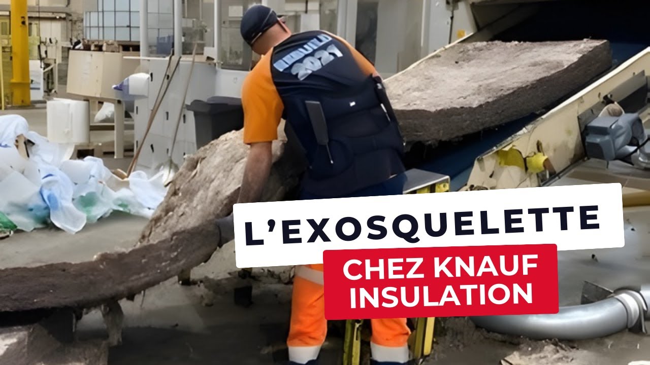 L'intégration d'exosquelette chez Knauf Insulation Lannemezan