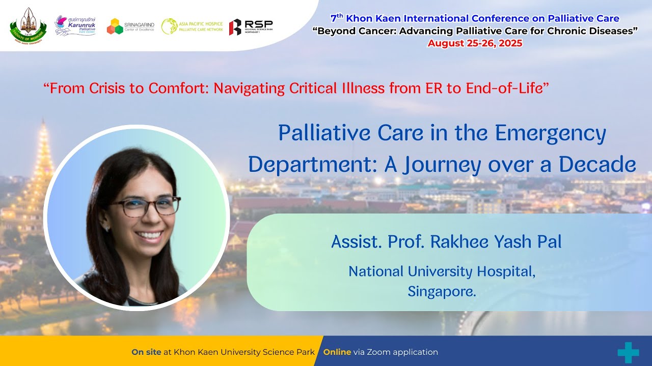 10.45 - 11.45 Care of palliative patients at the emergency department Assist. Prof. Rakhee Yash Pal