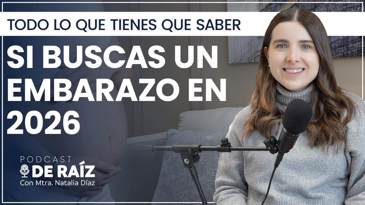 TODO lo que necesitas SABER si buscas un embarazo en 2026 - PODCAST DE RAIZ 05X01