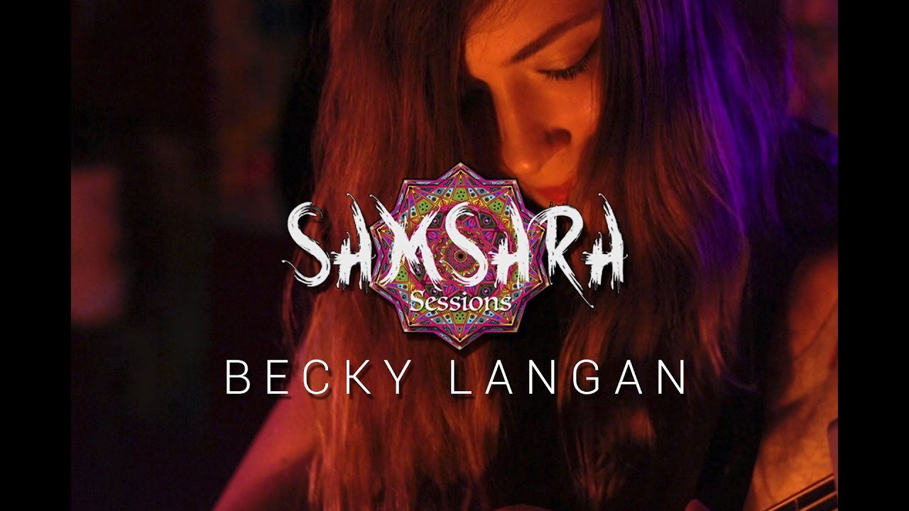 Becky Langan - A Lucid Dream // Samsara Sessions