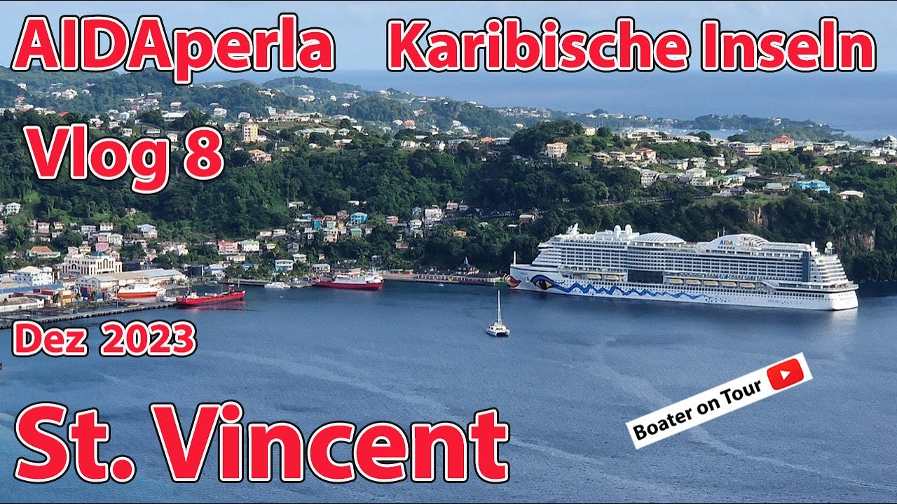 Vlog 8 AIDAperla - St. Vincent - Karibik Kreuzfahrt Karibische Inseln Dez 2023 - Reisefilm Reiseblog