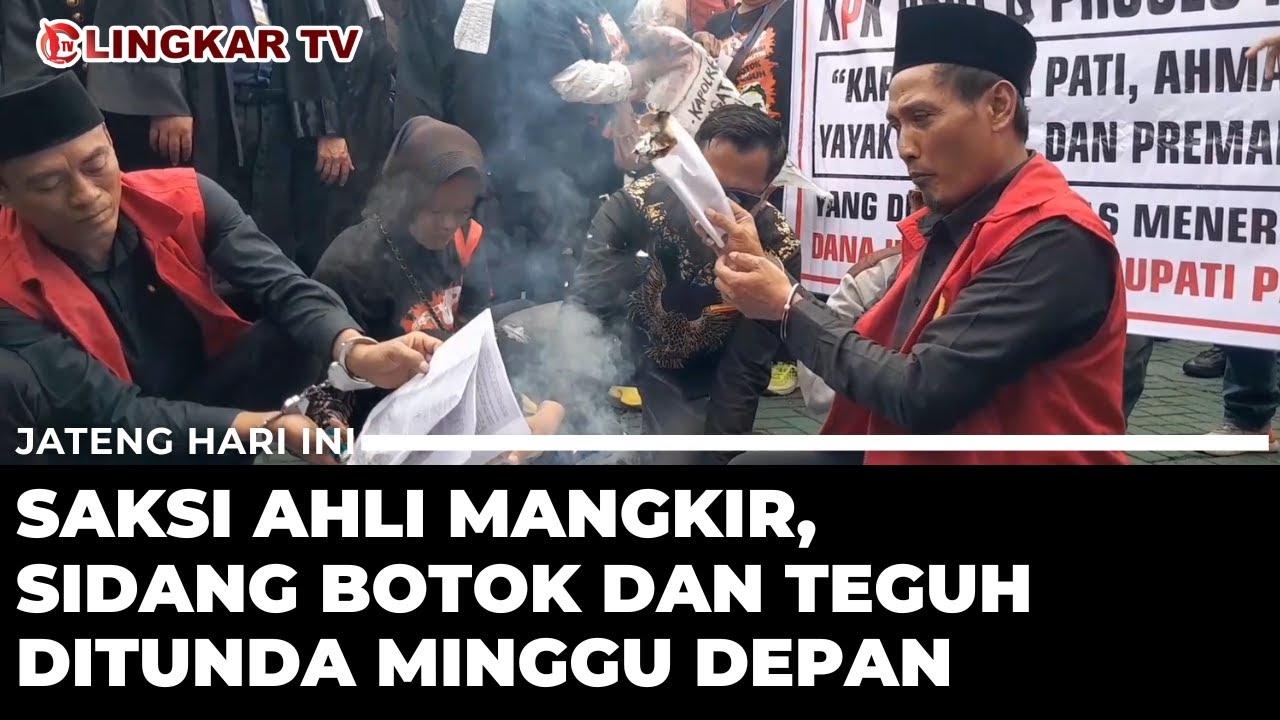 RICUH! SAKSI AHLI MANGKIR, SIDANG KE-7 BOTOK DAN TEGUH DI PENGADILAN NEGERI PATI DITUNDA