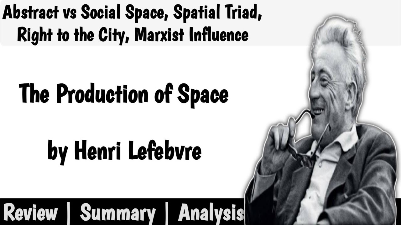 Henri Lefebvre and The Production of Space | Review | Summary | Analysis | English |