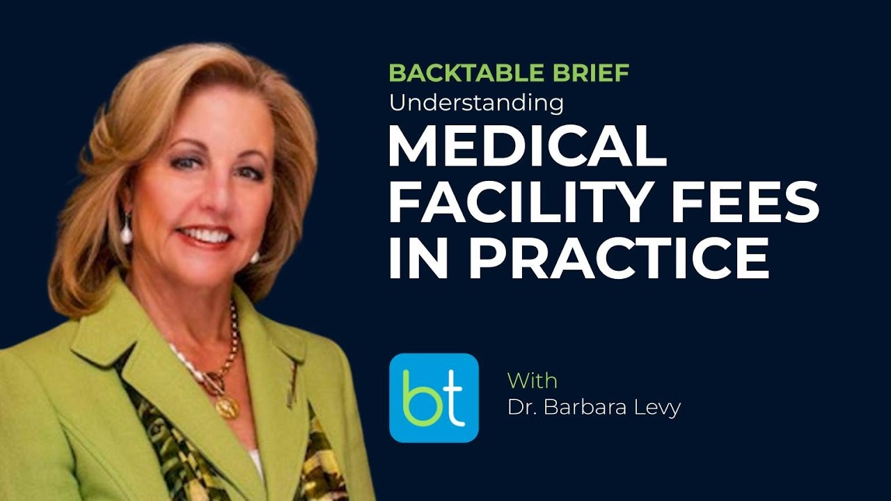 BackTable Brief: Understanding Medical Facility Fees in Practice