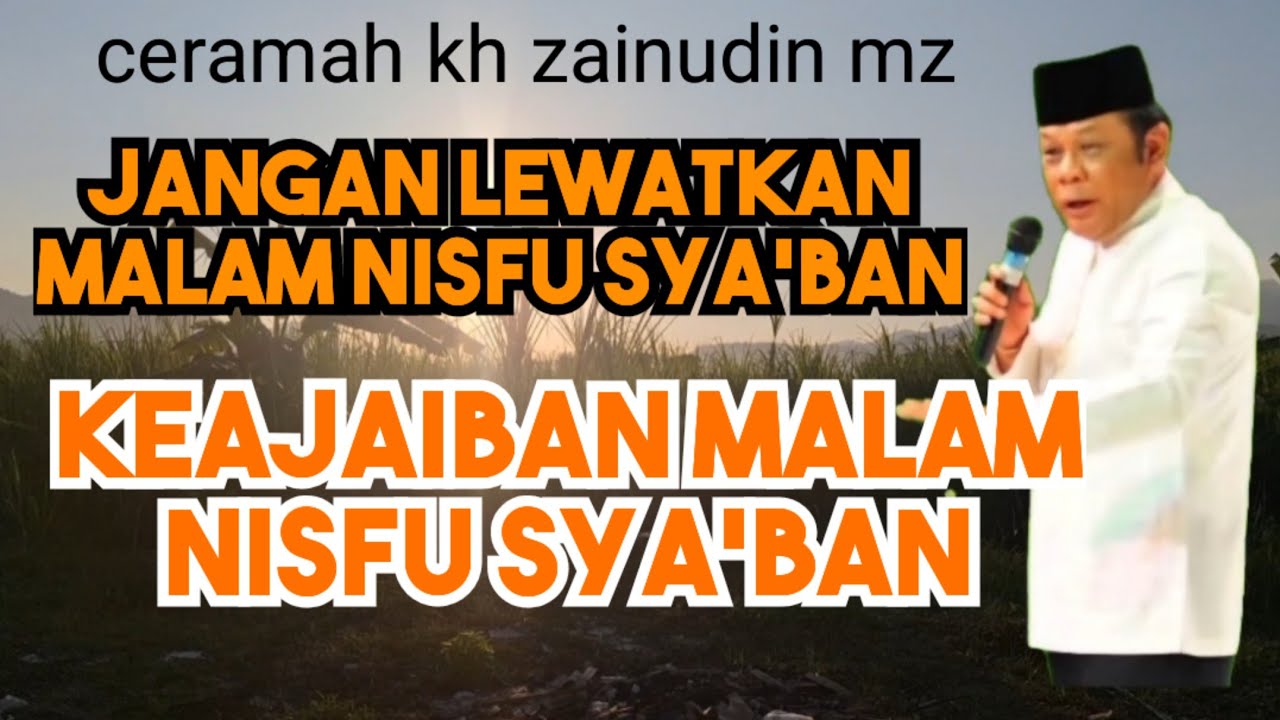 Keajaiban Malam Nisfu Sya'ban KH Zainudin MZ