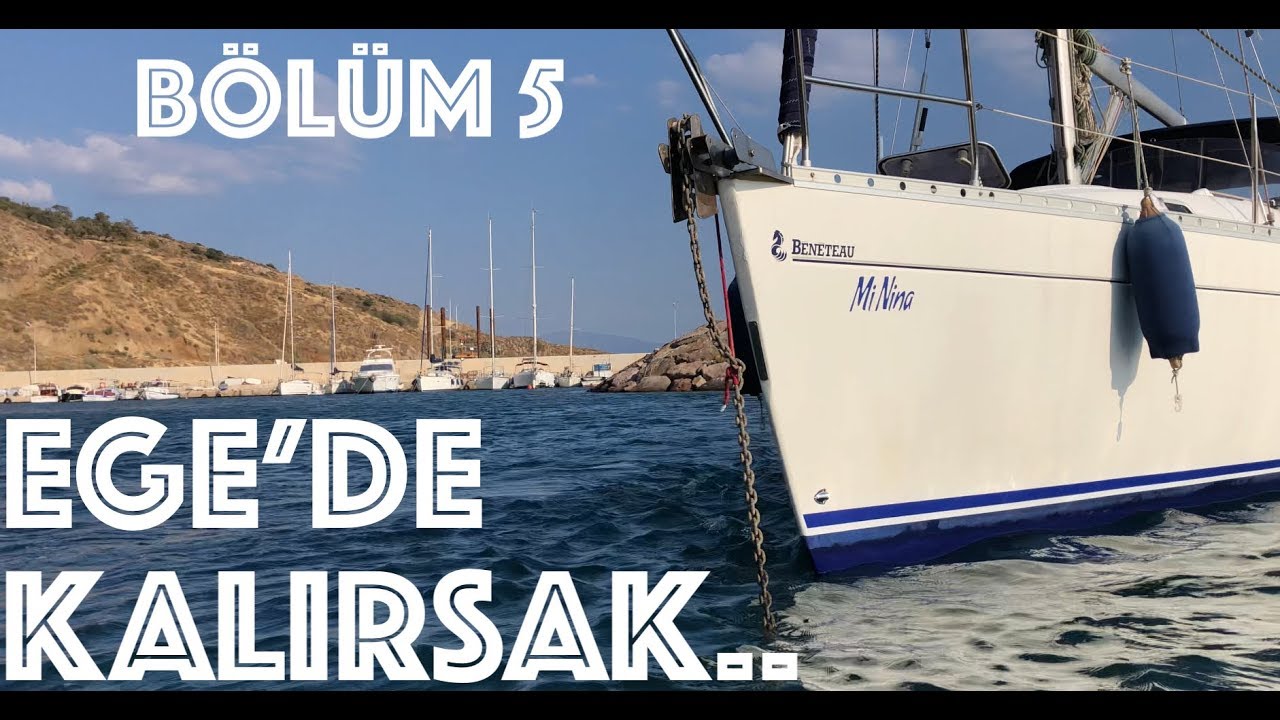 “Ege'de Kalırsak” Bölüm #5 // **SAILING MI NINA 2019** Seyir Anıları