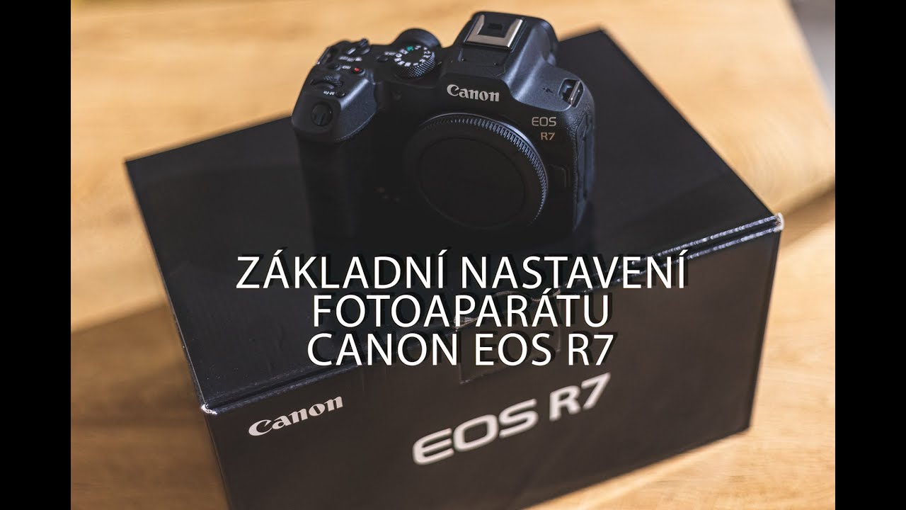 Základní nastavení fotoaparátu Canon EOS R7