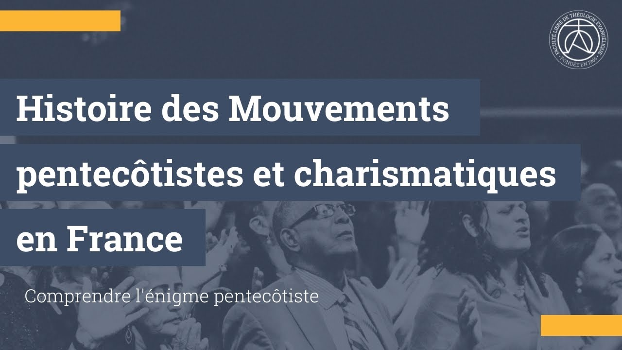 E-Learning - Histoire des mouvements pentecôtistes et charismatiques en France - Alexandre Antoine