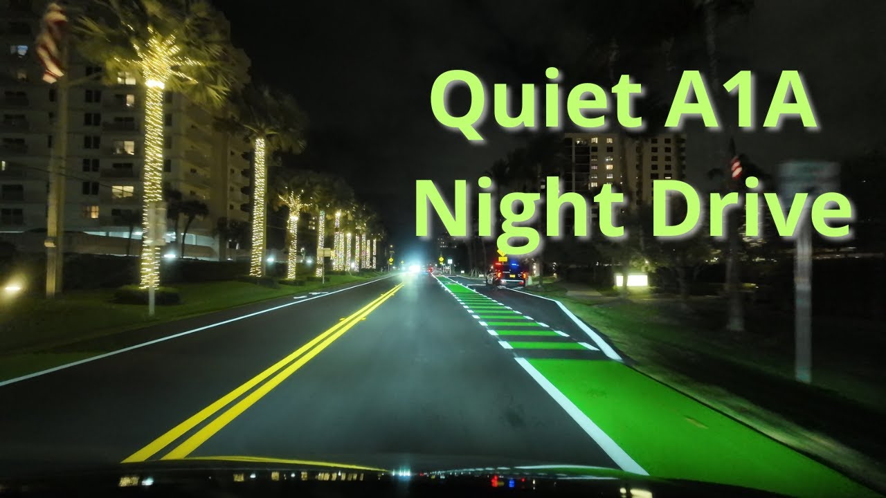 Quiet A1A Night Drive 🌴 Palm Beach County Coast 🌴 Snow Free  Evening