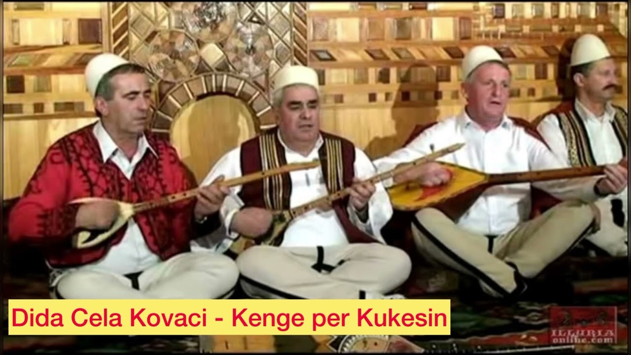 Dida Cela Kovaqi - Kenge per Kukesin