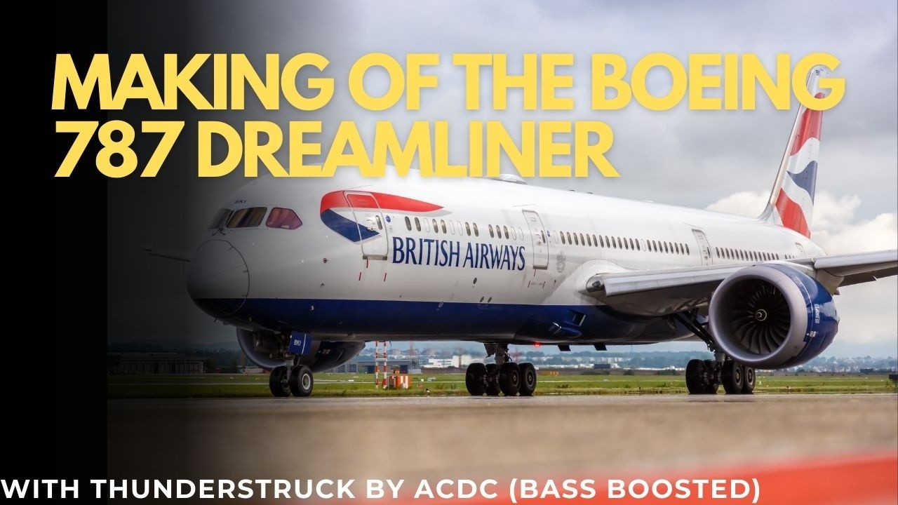 Timelapse Of Boeing 787 Construction (British Airways)