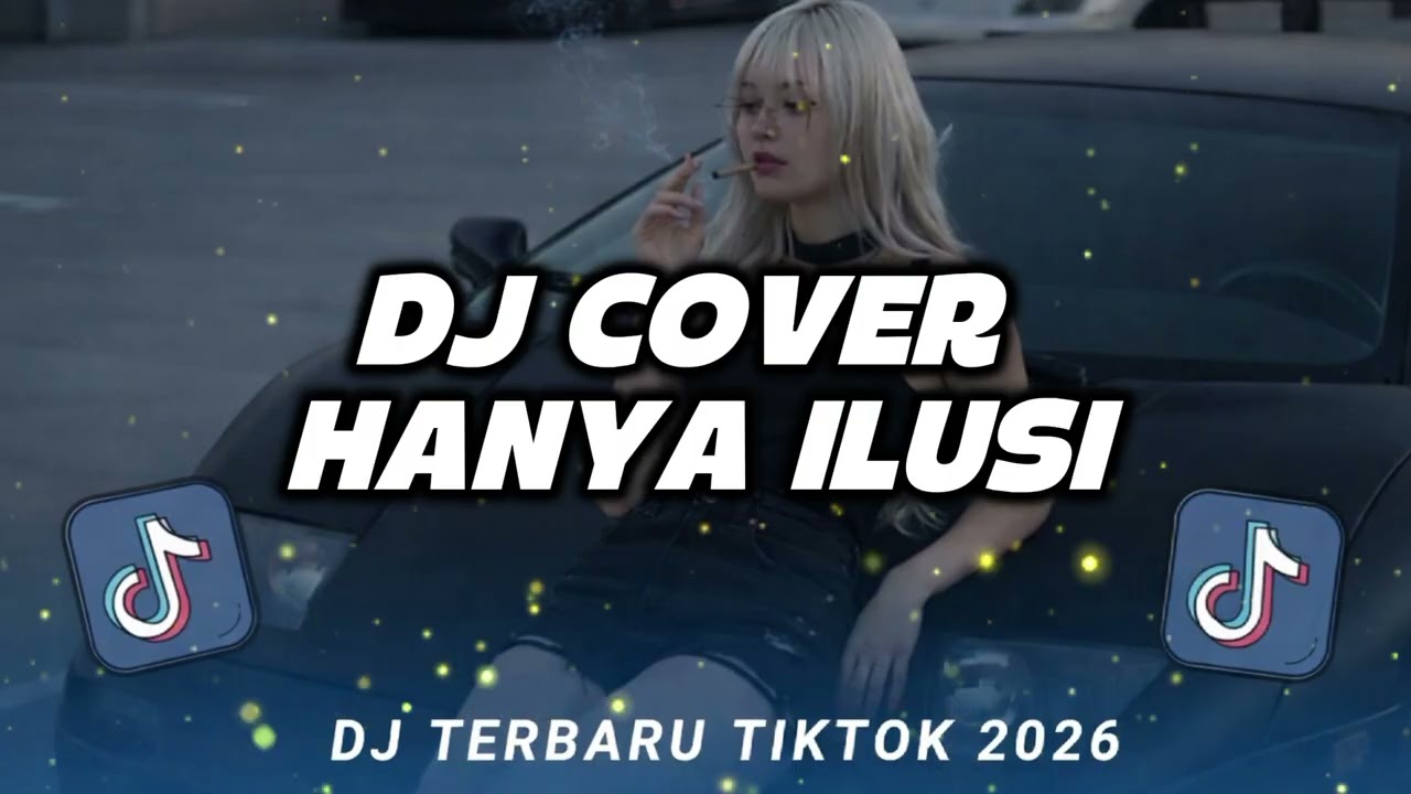 DJ HANYA ILUSI  FULL BASS TERBARU 2026 | Remix Viral TikTok