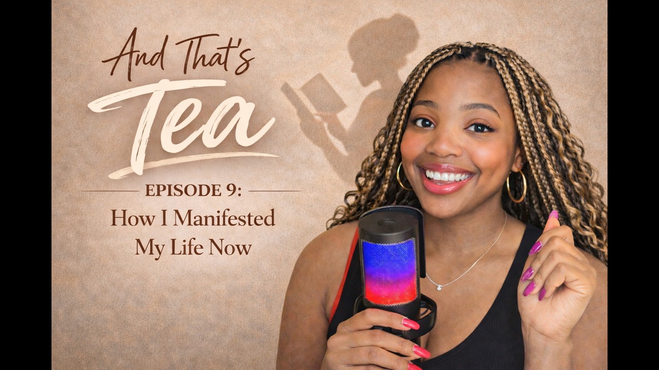 HOW I MANIFESTED MY LIFE NOW...