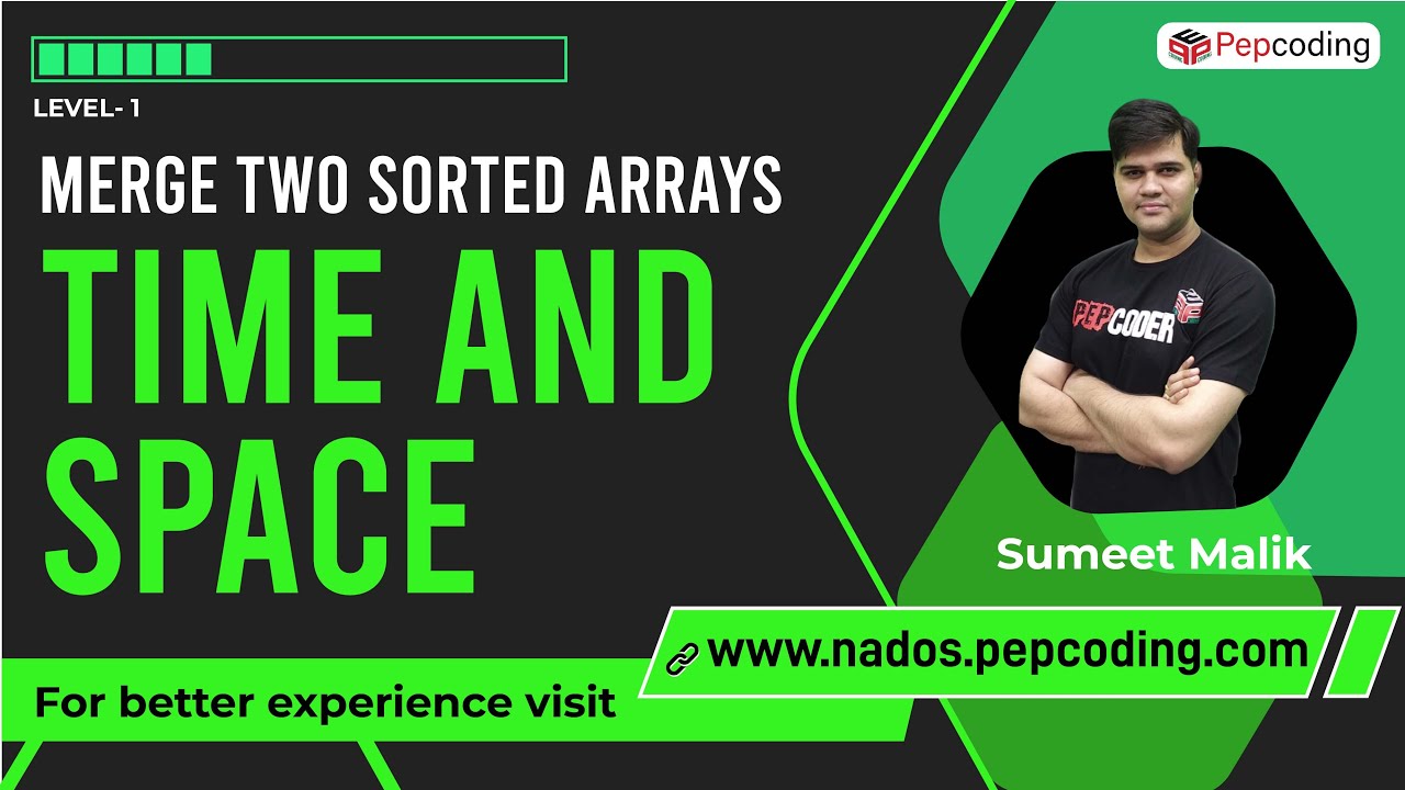 Merge Two Sorted Arrays | Time and Space | Data Structure and Algorithms in JAVA