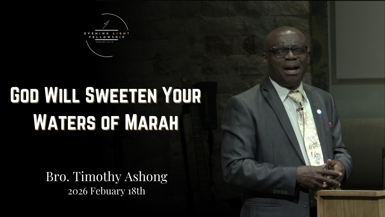 God Will Sweeten Your Waters of Marah - Bro Timothy Ashong