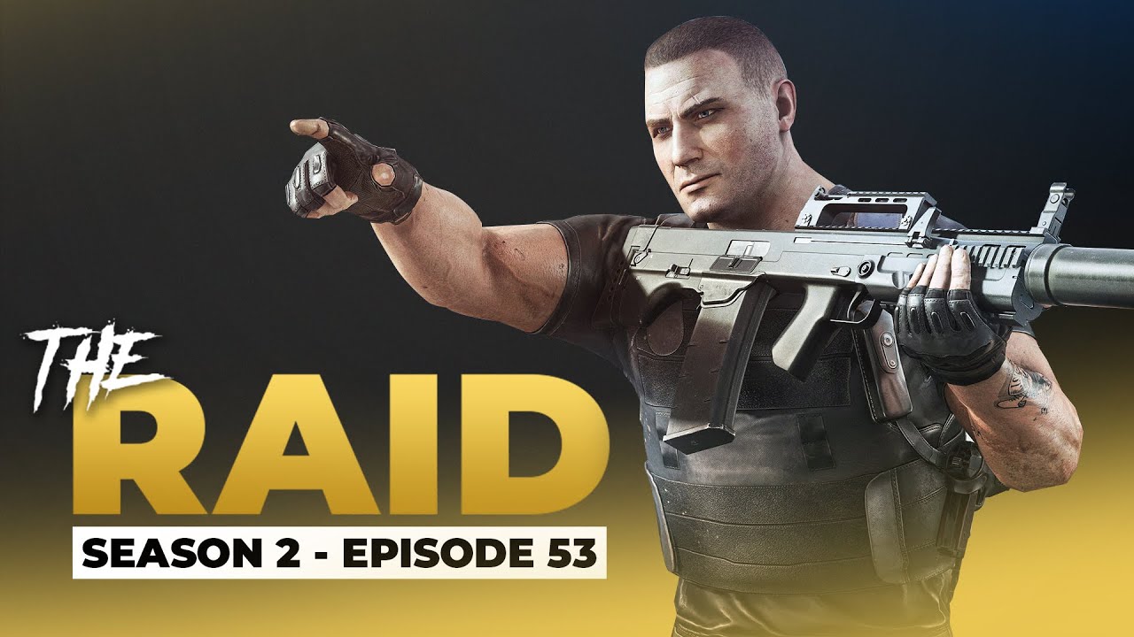 Raid Episode #53 - Season 2 - Escape from Tarkov