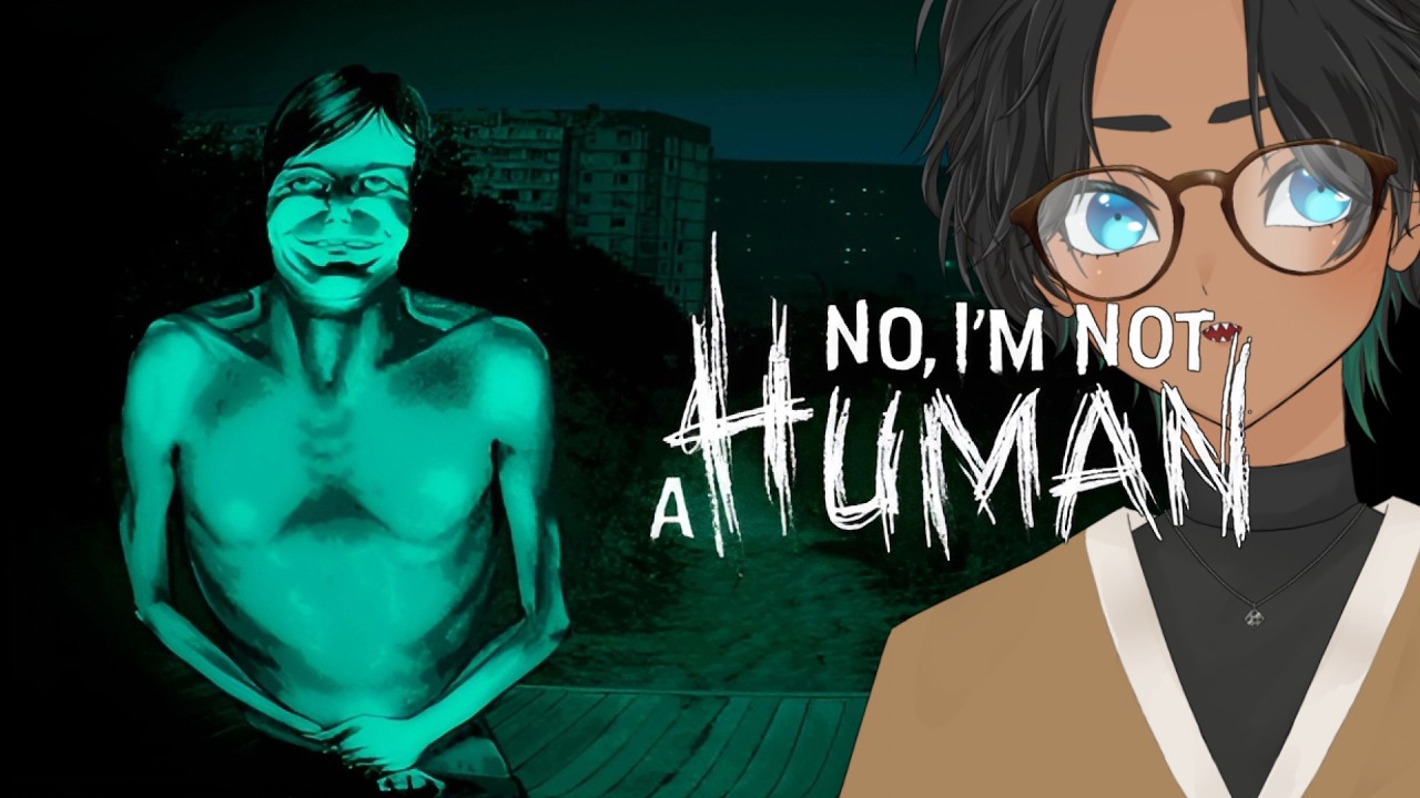 【No, I'm not a Human】 #01 人間だけ通って良し！【ややぴよ】