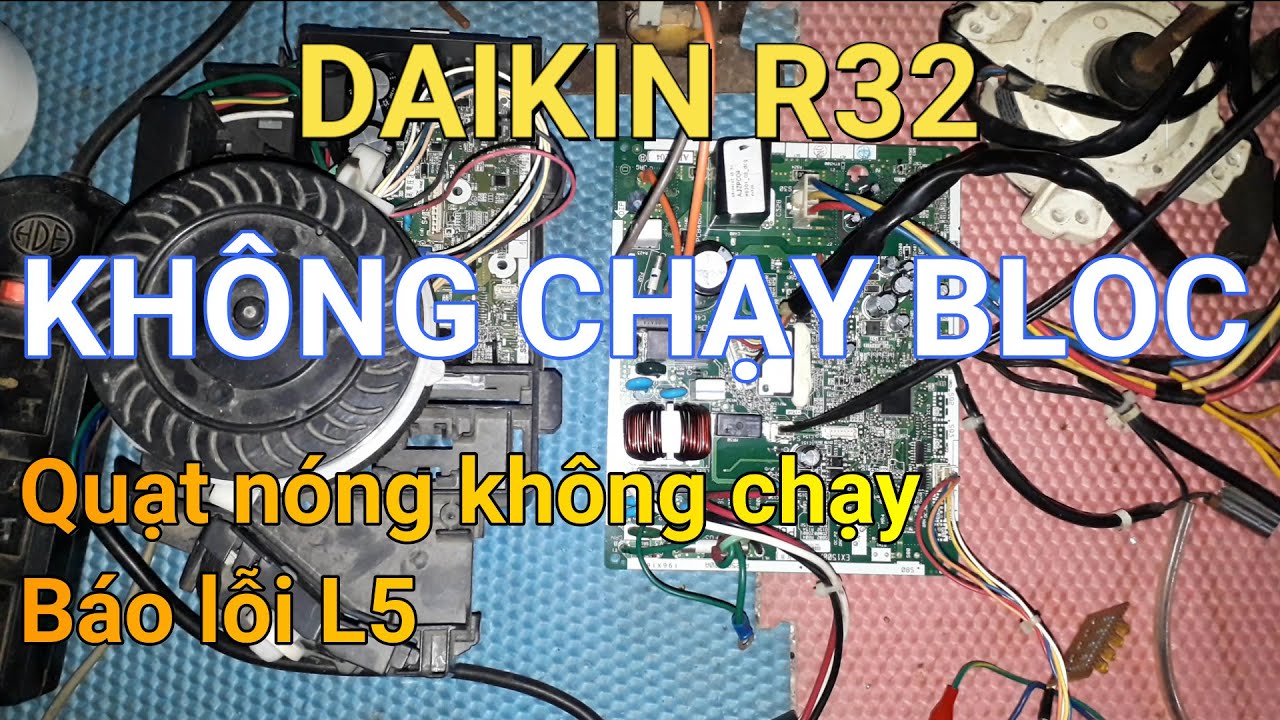 Daikin R32 không chạy Bloc báo lỗi L5 || ❤️ Điện lạnh Mai Chi ❤️
