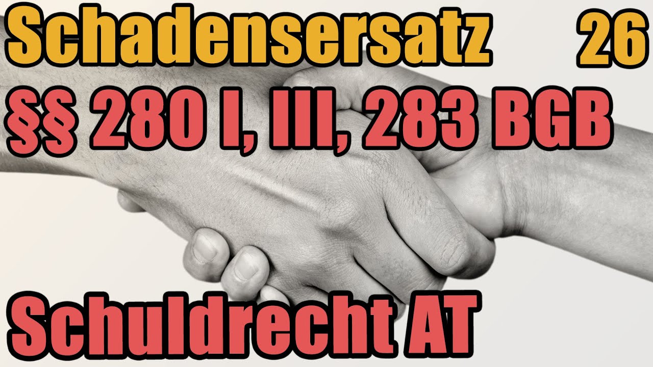 SE wegen nachträglicher Unmöglichkeit §§ 280 I, III, 283 BGB - Schuldrecht I 26