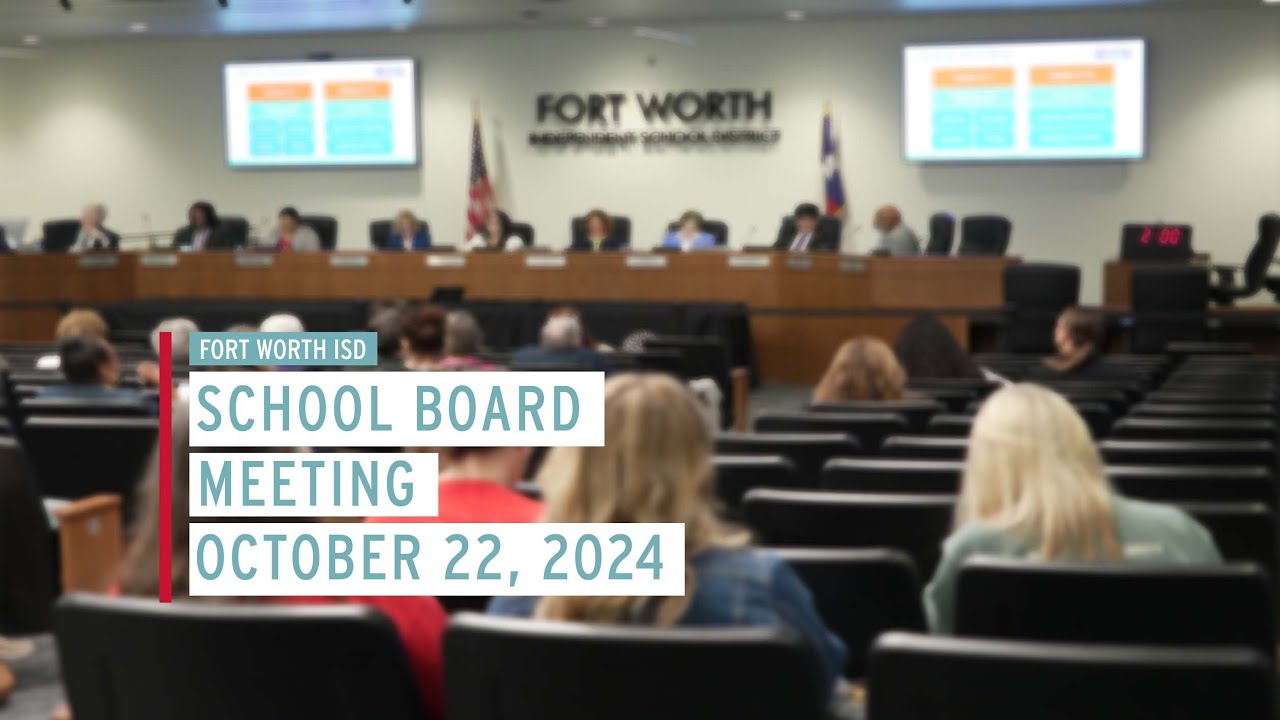 Fort Worth ISD School Board Meeting October 22, 2024