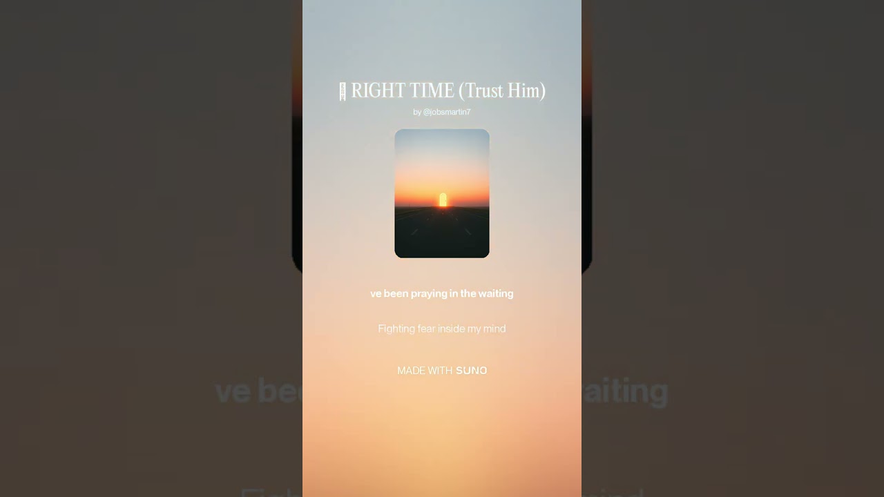 🎵 RIGHT TIME Trust Him