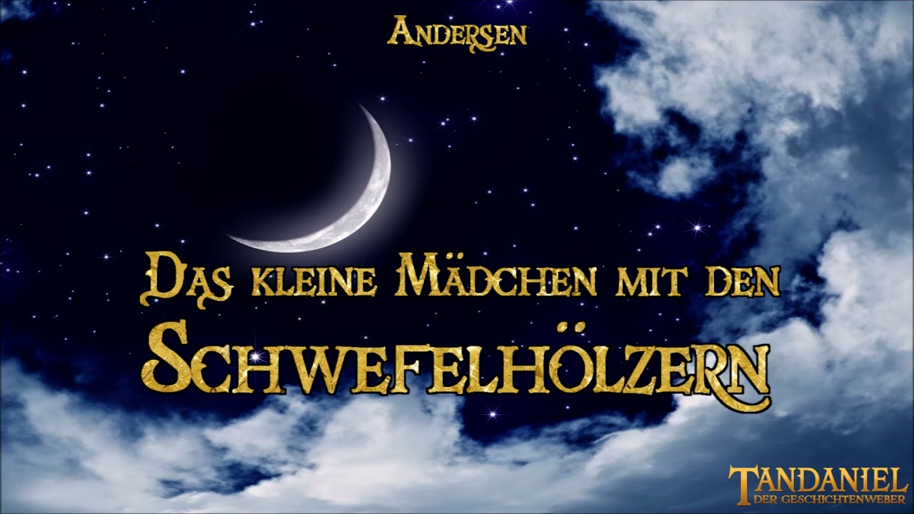 Das kleine Mädchen mit den Schwefelhölzern 👧 (Märchen zum Einschlafen von H.C. Andersen - Hörbuch)