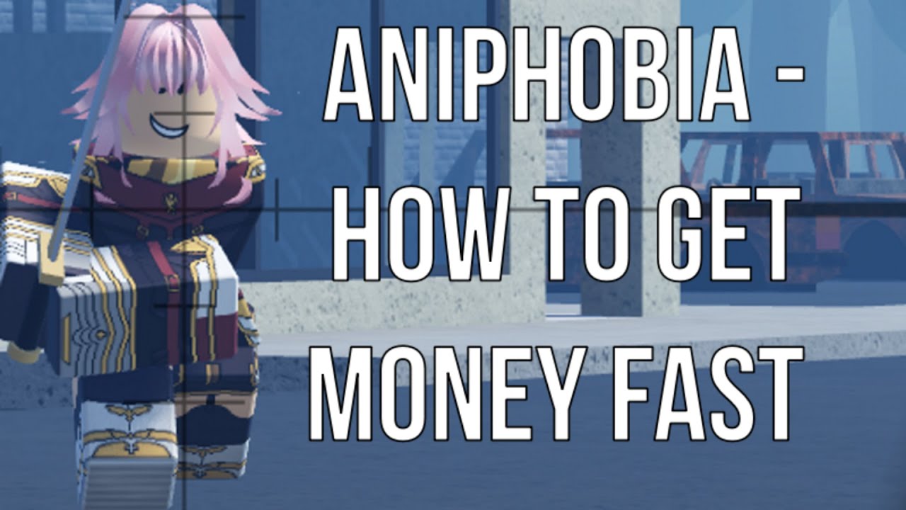 Roblox: AniPhobia - How To Get Money Fast (Moneymaking Guide)