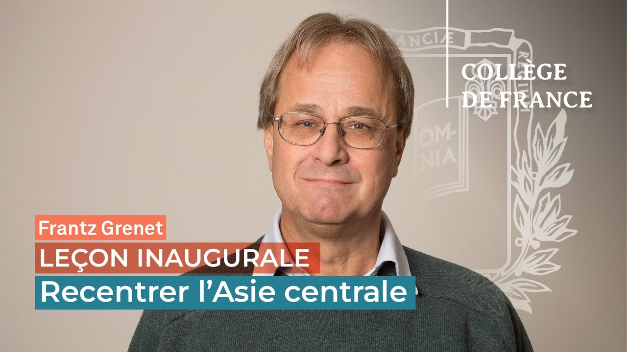 Recentrer l'Asie centrale - Frantz Grenet (2013)