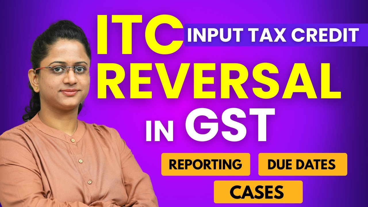 GST me ITC Reversal Kaise Kare? ITC Reversal Reporting & Cases