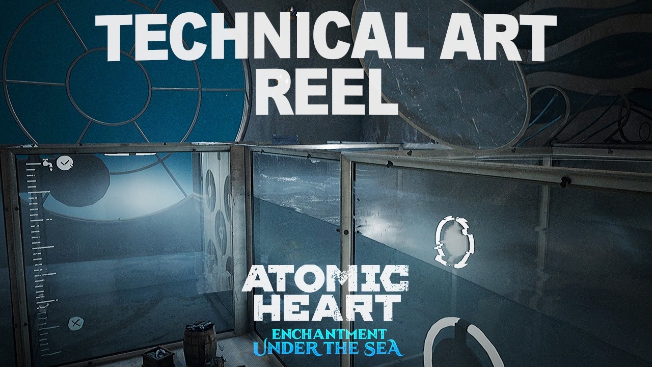 Technical Art Reel - DLC3 Atomic Heart
