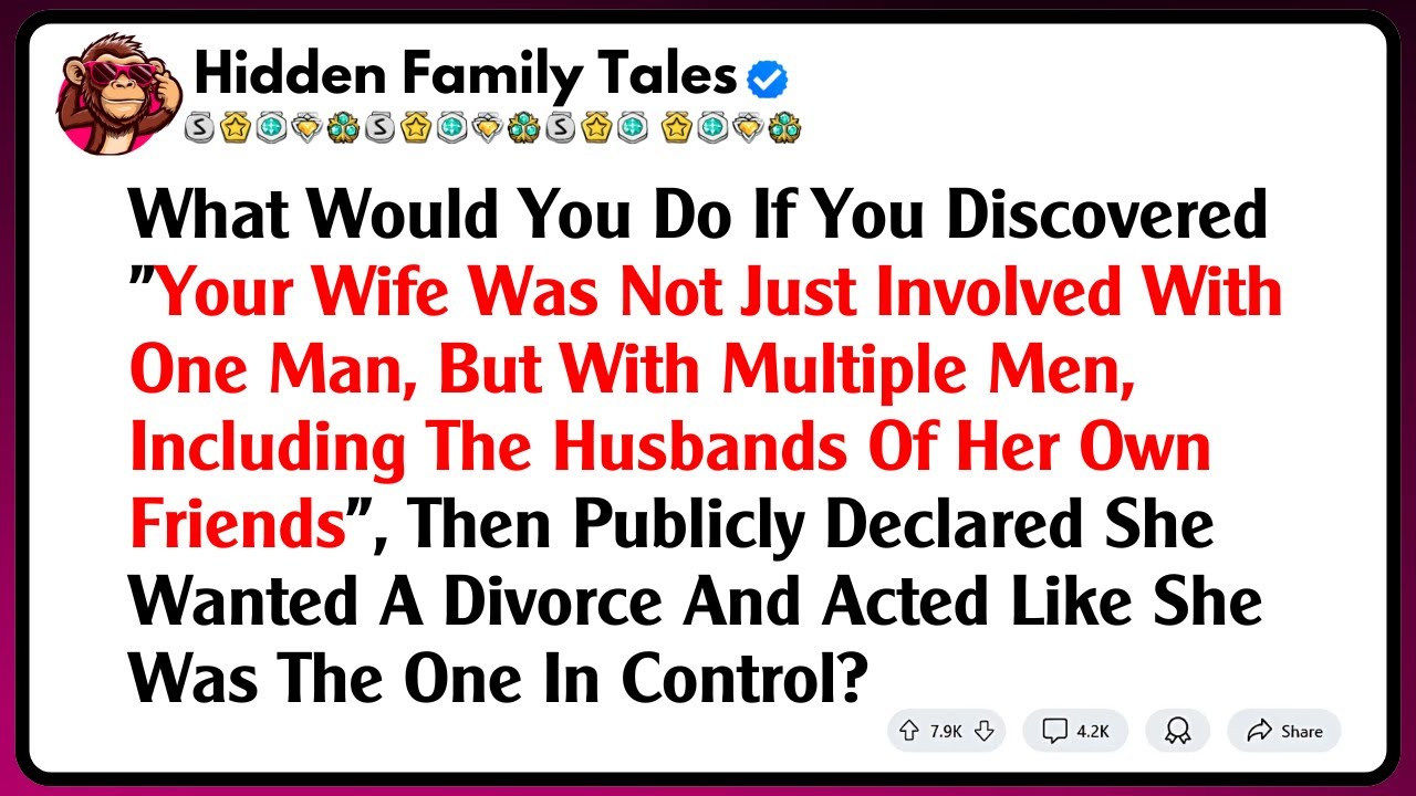 What Would You Do If You Discovered "Your Wife Was Not Just Involved With One Man, But With...