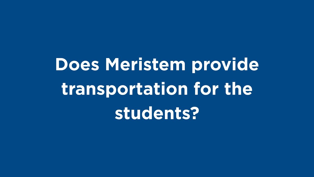 How Do Students Get to Meristem? Transportation Options Explained
