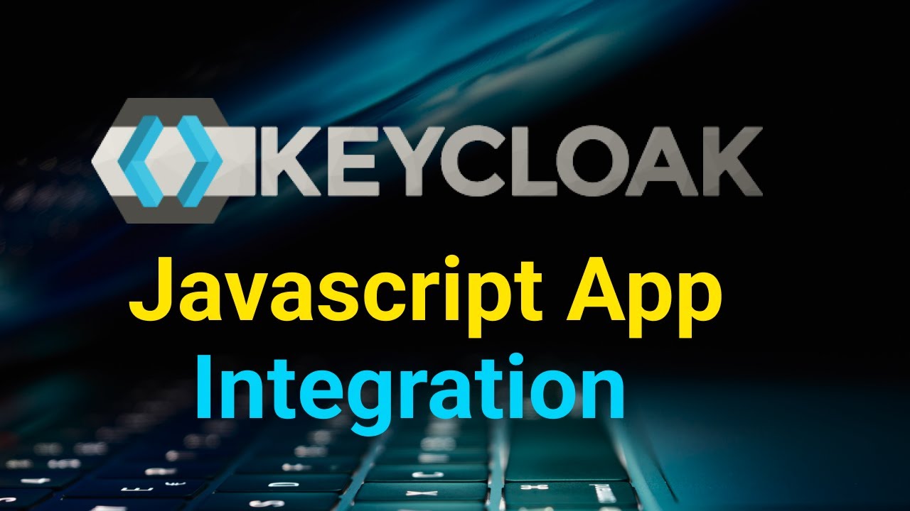Securing a Pure JS App Using Keycloak | OpenID Connect